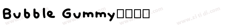 Bubble Gummy字体转换